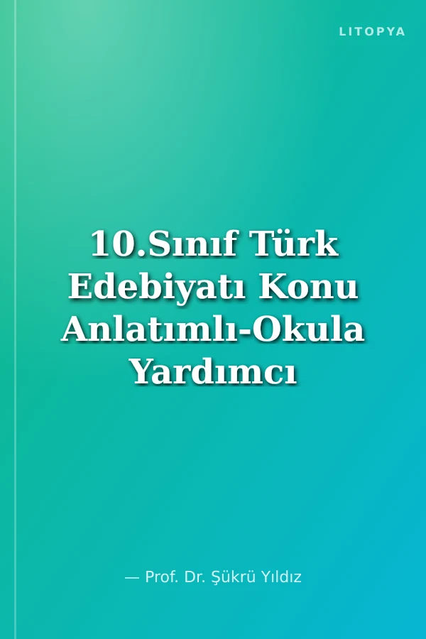 10.Sınıf Türk Edebiyatı Konu Anlatımlı-Okula Yardımcı