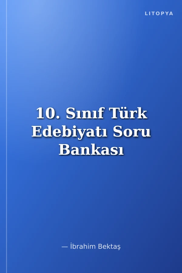 10. Sınıf Türk Edebiyatı Soru Bankası