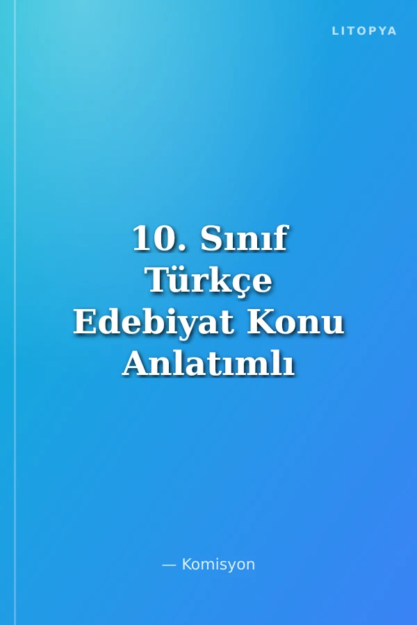 10. Sınıf Türkçe Edebiyat Konu Anlatımlı Soru Bankası