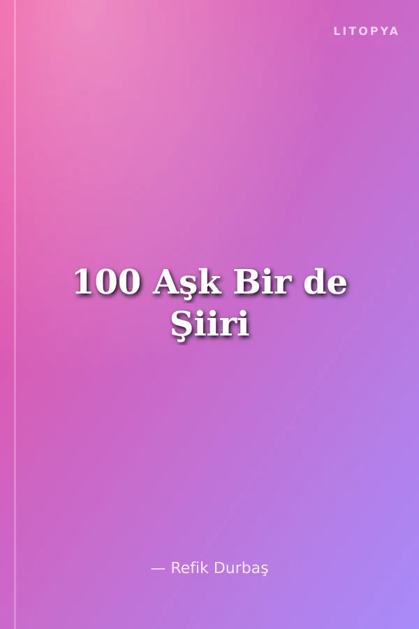 100 Aşk Bir de Şiiri