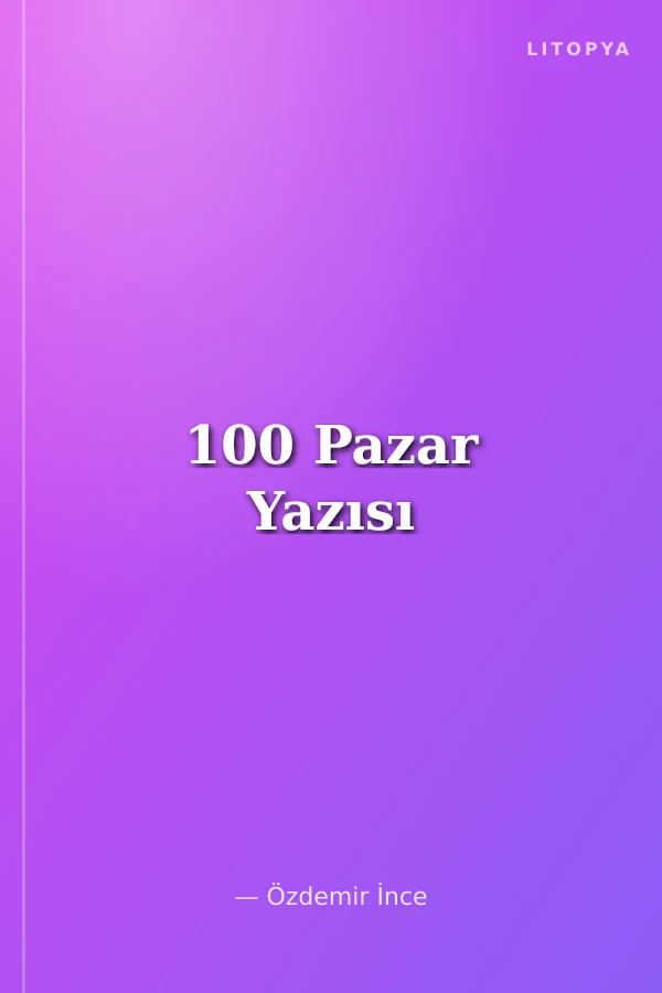 100 Pazar Yazısı