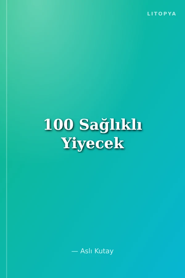 100 Sağlıklı Yiyecek