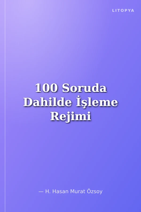 100 Soruda Dahilde İşleme Rejimi
