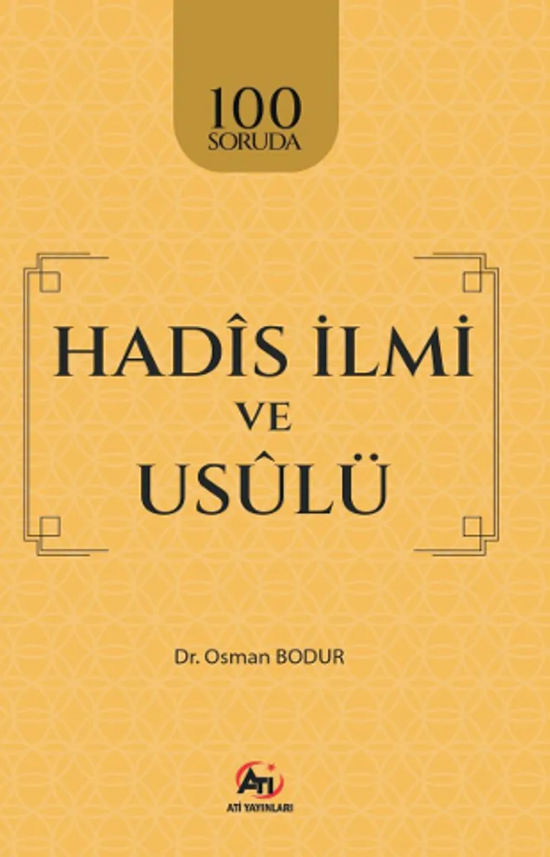 100 Soruda Hadîs İlmi ve Usûlü