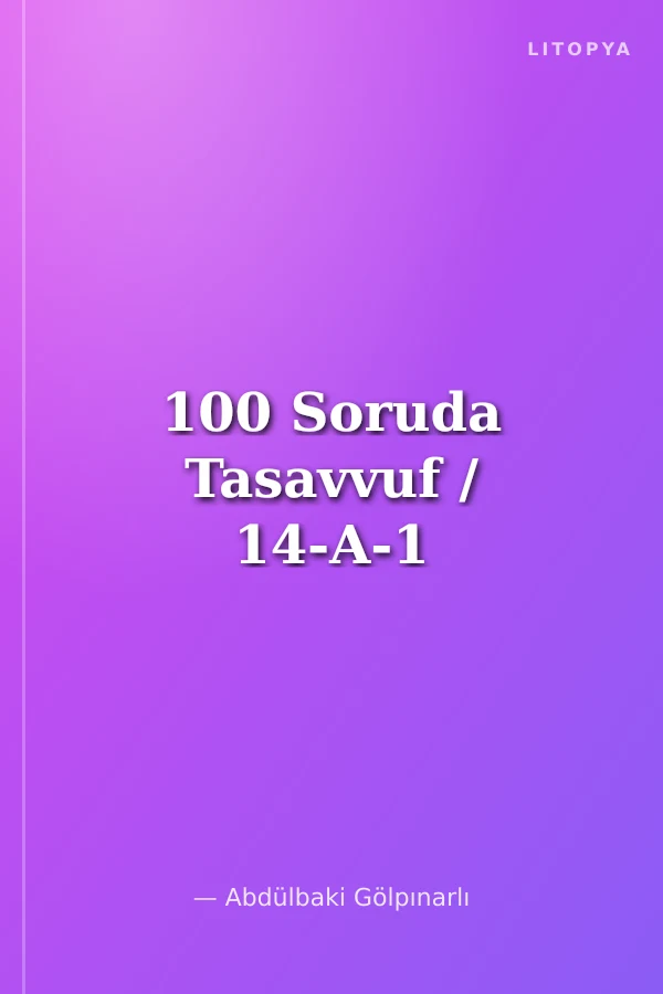 100 Soruda Tasavvuf / 14-A-1