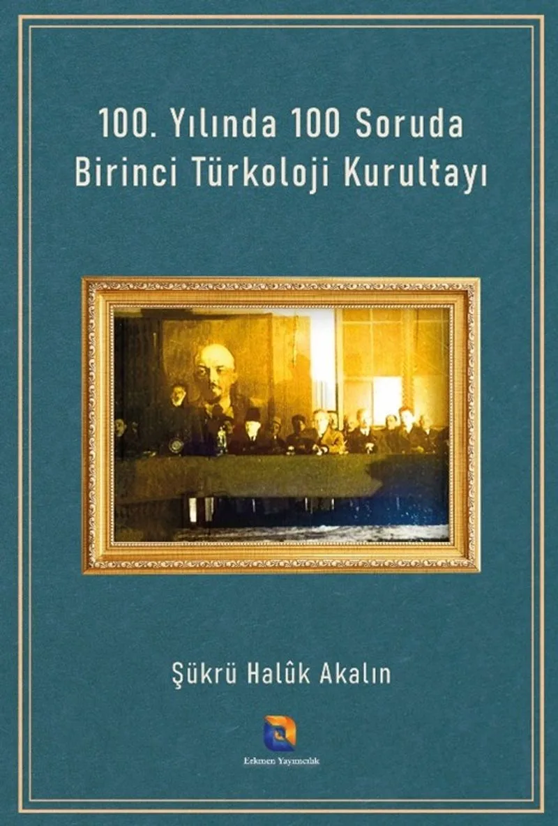 100. Yılında 100 Soruda Birinci Türkoloji Kurultayı