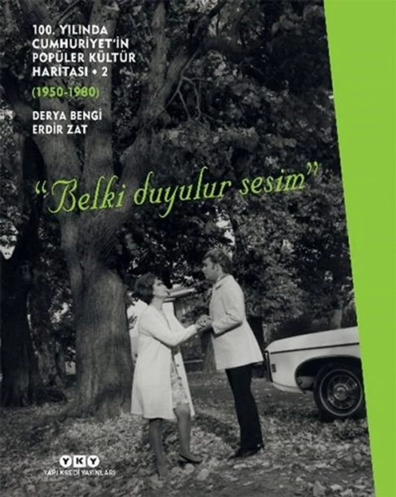 100. Yılında Cumhuriyet'in Popüler Kültür Haritası 2 (1950-1980) &ldquo;Belki Duyulur Sesim&rdquo; (Karton Kapak)