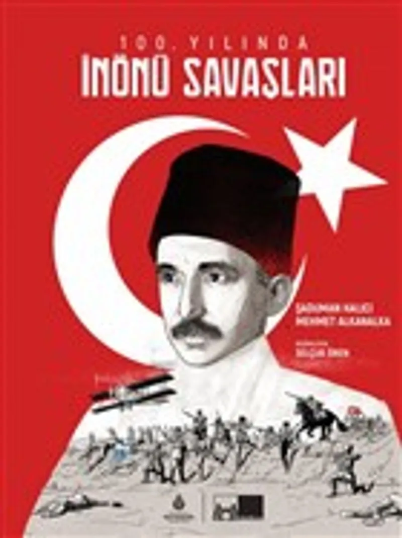 100. Yılında İnönü Savaşları (Karton Kapak)