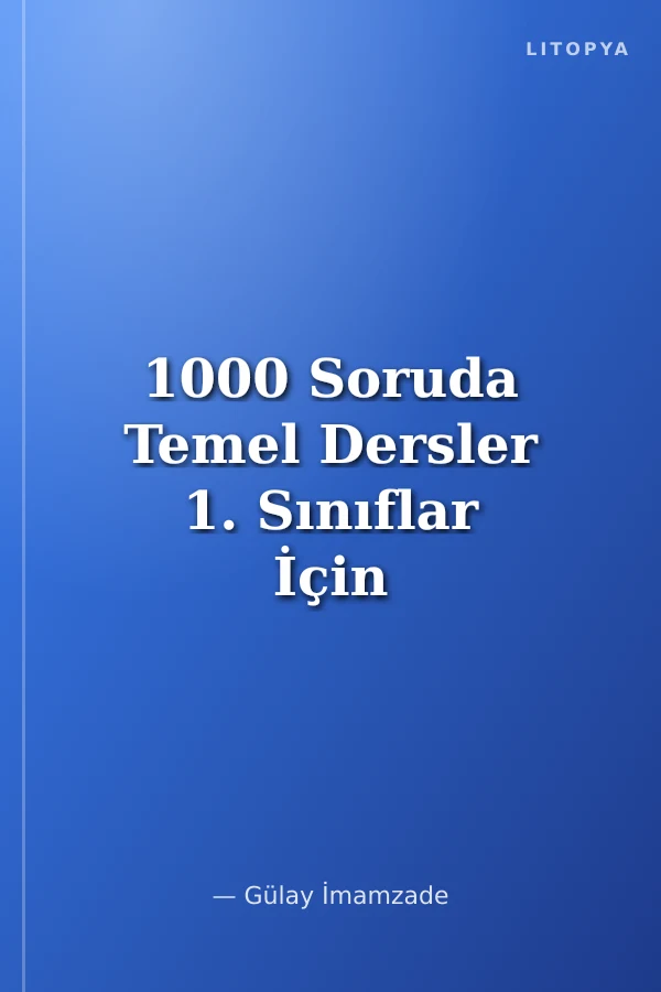 1000 Soruda Temel Dersler 1. Sınıflar İçin
