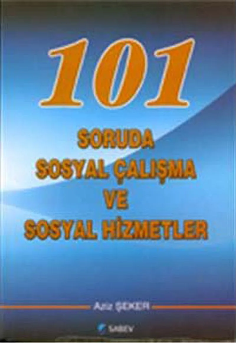 101 Soruda Sosyal Çalışma ve Sosyal Hizmetler
