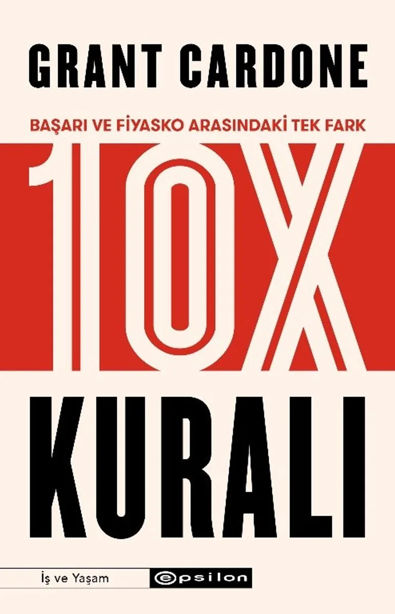 10X Kuralı Başarı ve Fiyasko Arasındaki Tek Fark
