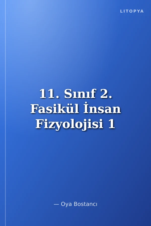 11. Sınıf 2. Fasikül İnsan Fizyolojisi 1