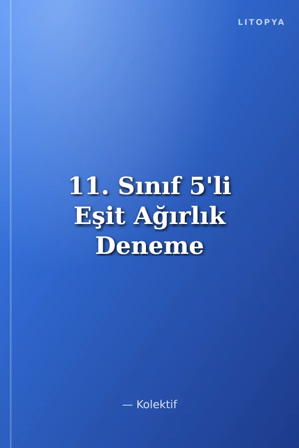 11. Sınıf 5'li Eşit Ağırlık Deneme