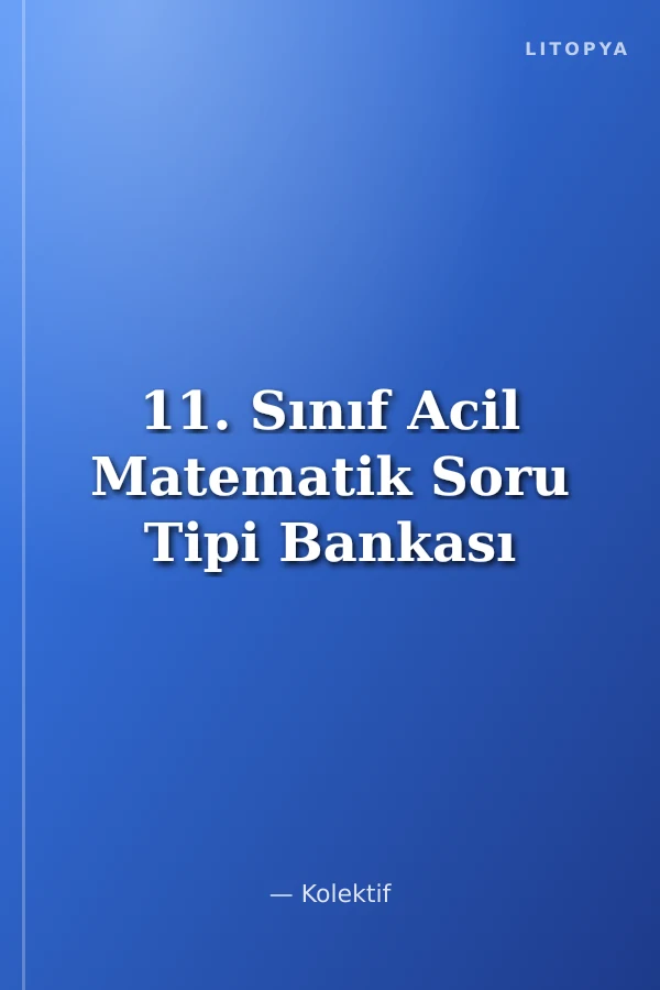11. Sınıf Acil Matematik Soru Tipi Bankası
