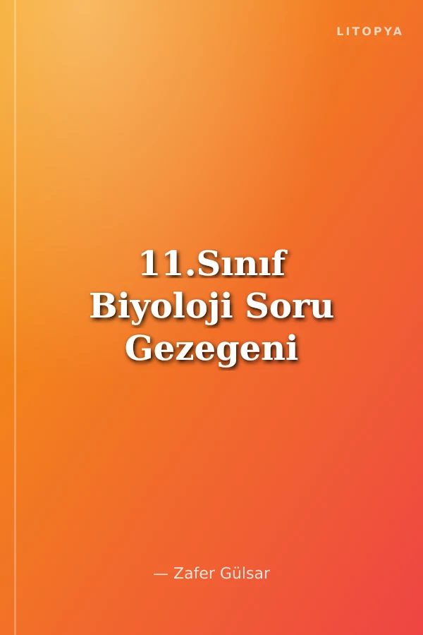 11.Sınıf Biyoloji Soru Gezegeni