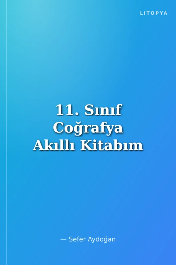 11. Sınıf Coğrafya Akıllı Kitabım
