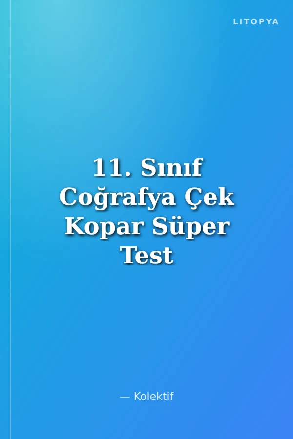 11. Sınıf Coğrafya Çek Kopar Süper Test