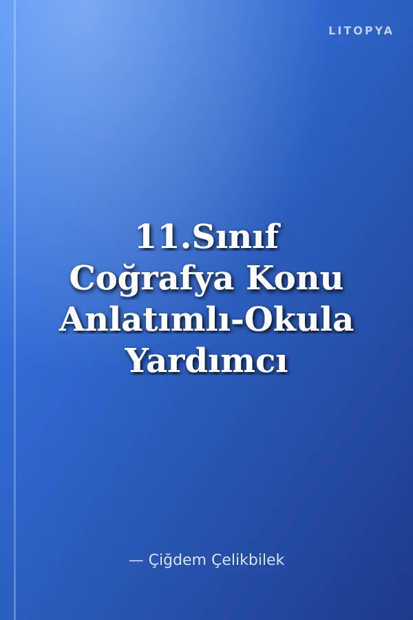 11.Sınıf Coğrafya Konu Anlatımlı-Okula Yardımcı