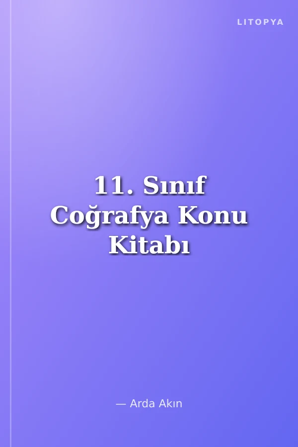11. Sınıf Coğrafya Konu Kitabı