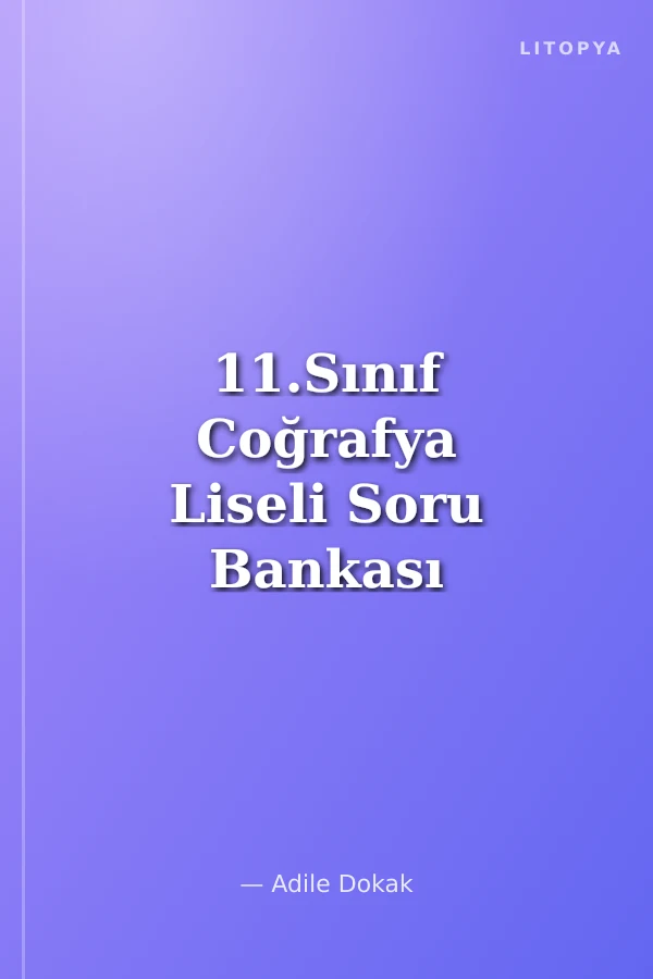 11.Sınıf Coğrafya Liseli Soru Bankası
