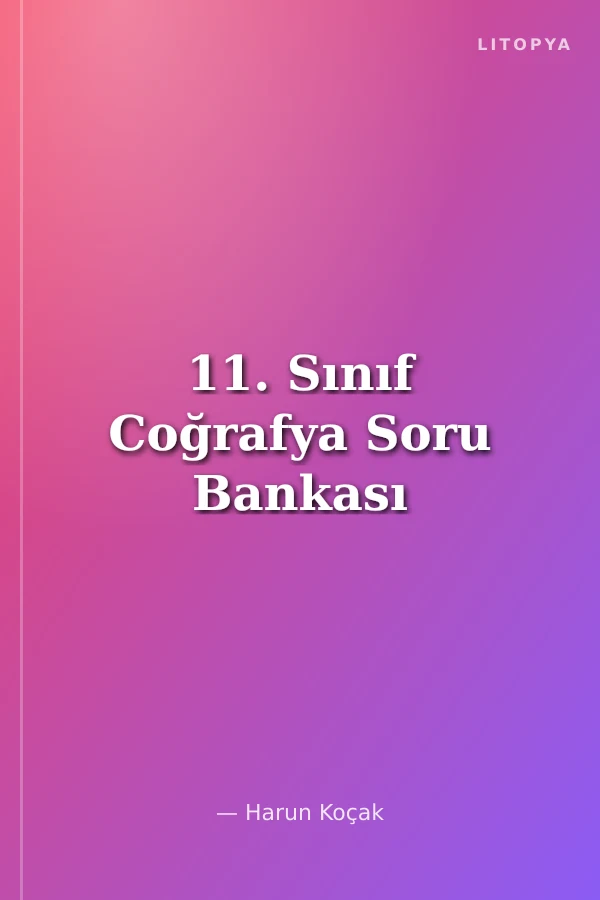 11. Sınıf Coğrafya Soru Bankası