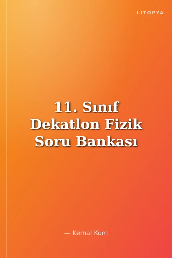11. Sınıf Dekatlon Fizik Soru Bankası