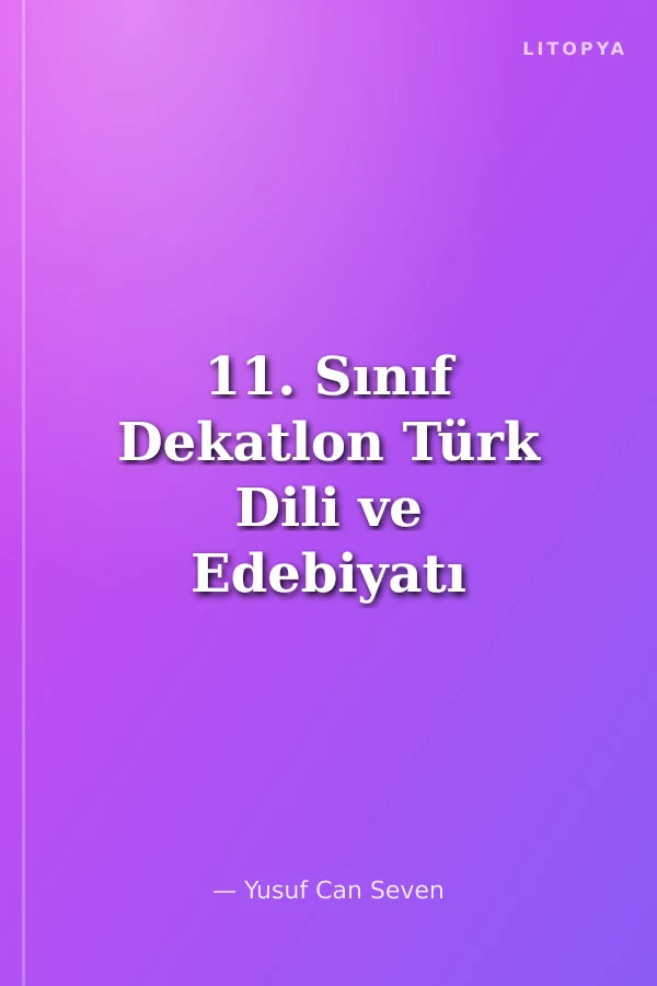 11. Sınıf Dekatlon Türk Dili ve Edebiyatı 12 Deneme