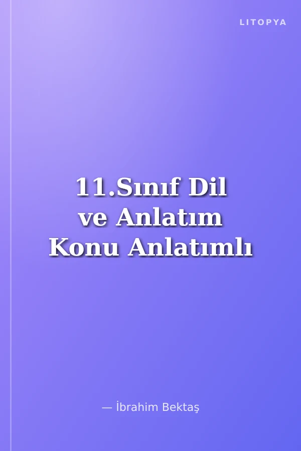11.Sınıf Dil ve Anlatım Konu Anlatımlı