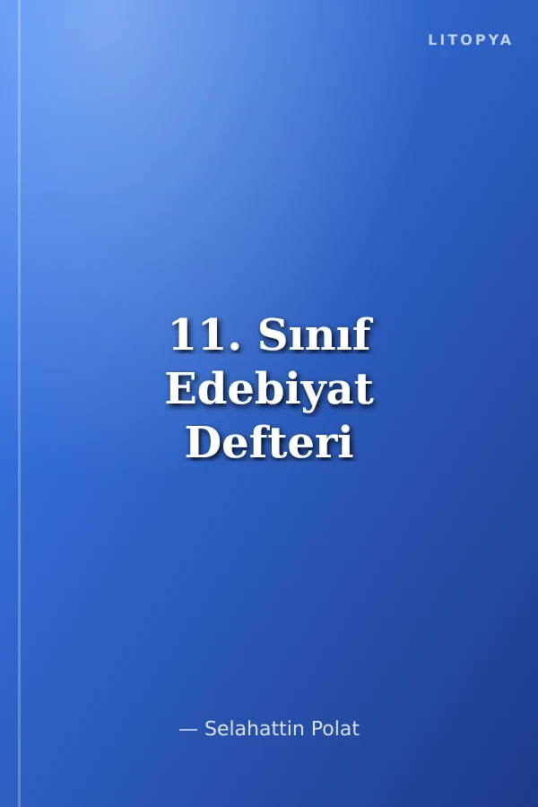 11. Sınıf Edebiyat Defteri