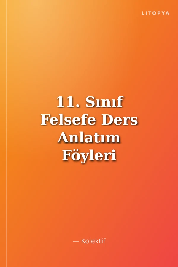 11. Sınıf Felsefe Ders Anlatım Föyleri Ders:1-20
