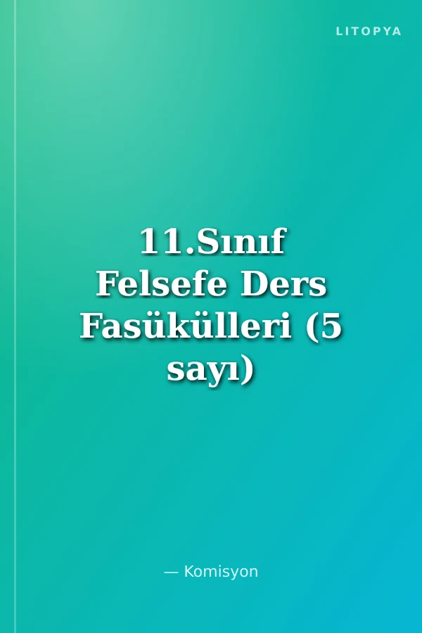 11.Sınıf Felsefe Ders Fasükülleri (5 sayı)