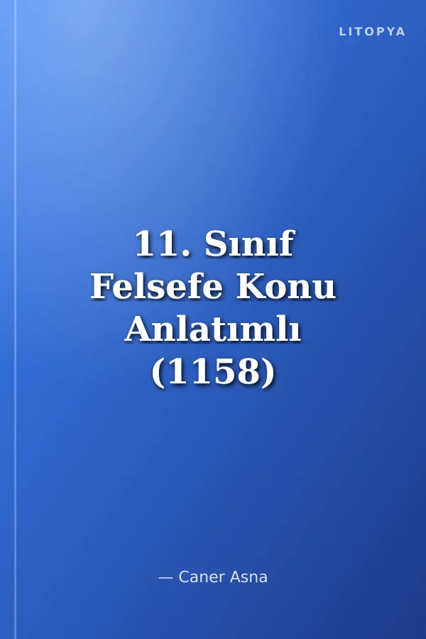 11. Sınıf Felsefe Konu Anlatımlı (1158)
