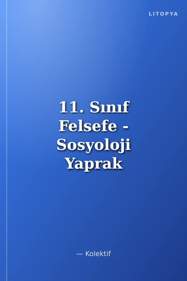11. Sınıf Felsefe - Sosyoloji Yaprak Test