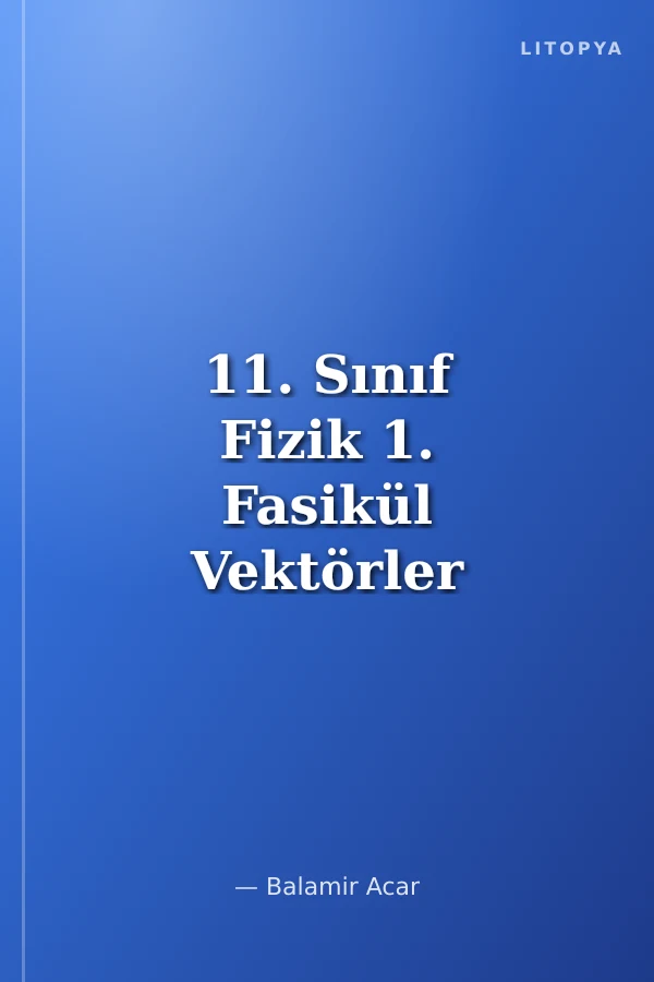 11. Sınıf Fizik 1. Fasikül Vektörler Bağıl Hareket