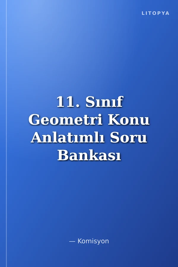11. Sınıf Geometri Konu Anlatımlı Soru Bankası