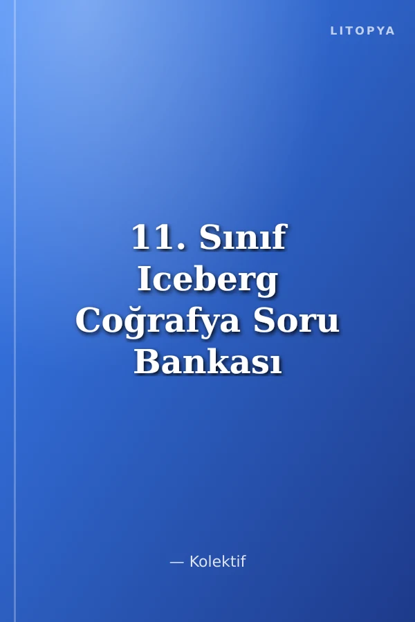 11. Sınıf Iceberg Coğrafya Soru Bankası