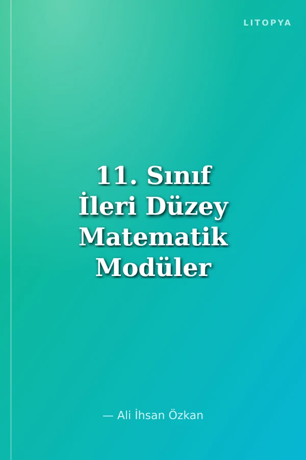 11. Sınıf İleri Düzey Matematik Modüler Aritmetik Kazanım Odaklı Konu Anlatımlı