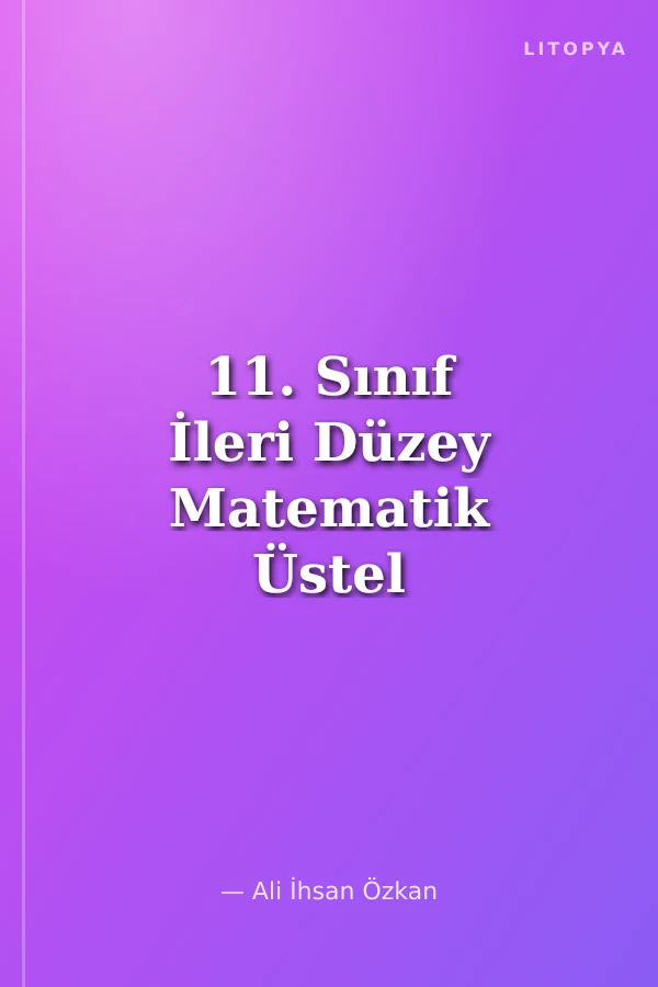 11. Sınıf İleri Düzey Matematik Üstel Ve Logaritmik Fonksiyonlar Kazanım Odaklı Konu Anlatımlı