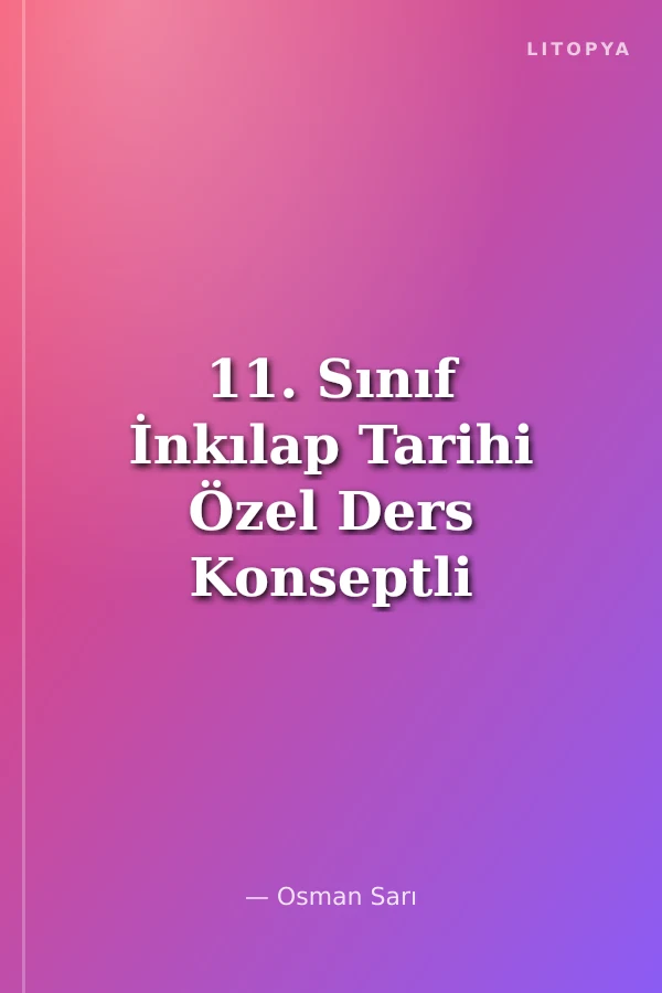 11. Sınıf İnkılap Tarihi Özel Ders Konseptli Soru Bankası