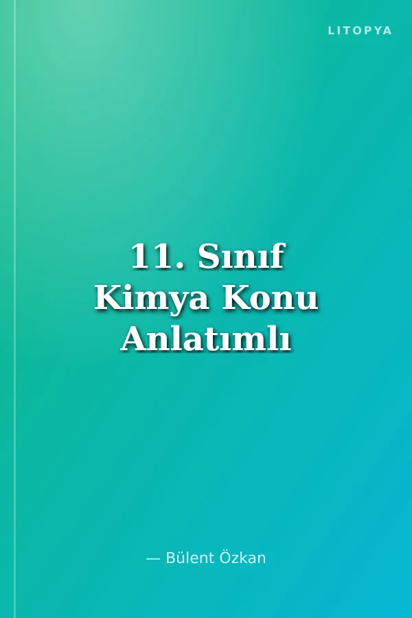 11. Sınıf Kimya Konu Anlatımlı