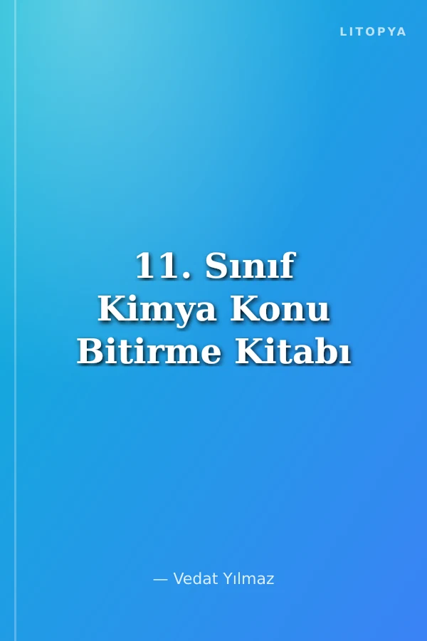 11. Sınıf Kimya Konu Bitirme Kitabı