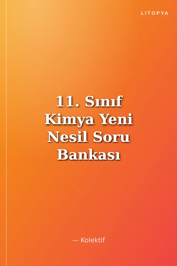 11. Sınıf Kimya Yeni Nesil Soru Bankası