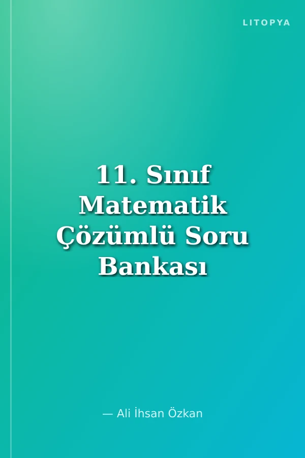 11. Sınıf Matematik Çözümlü Soru Bankası