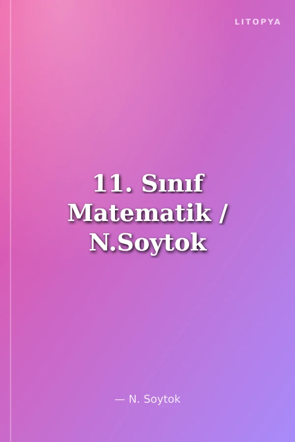 11. Sınıf Matematik / N.Soytok