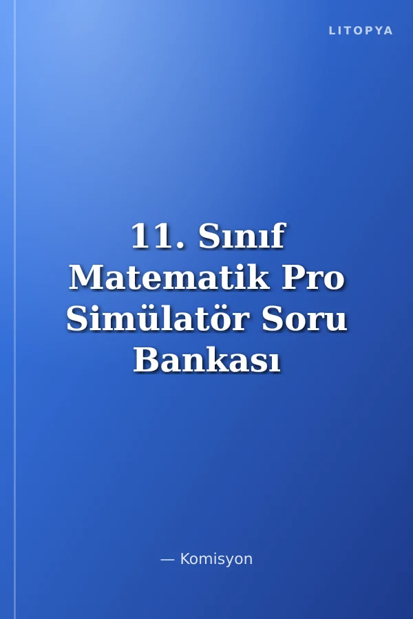 11. Sınıf Matematik Pro Simülatör Soru Bankası