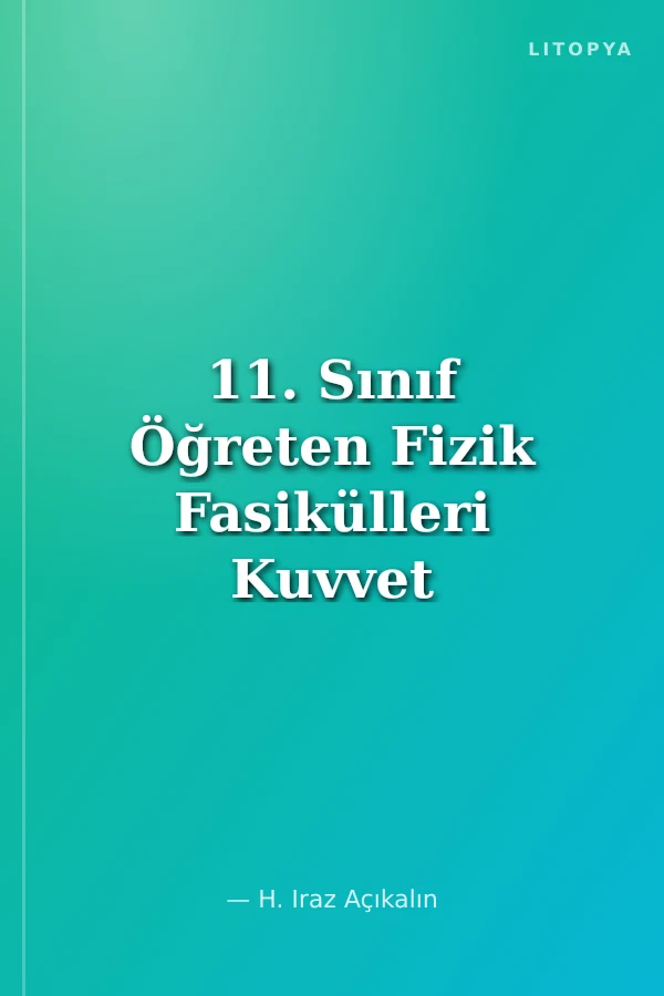 11. Sınıf Öğreten Fizik Fasikülleri Kuvvet ve Hareket 1