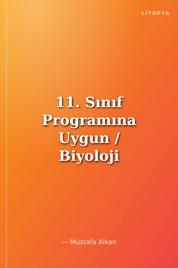 11. Sınıf Programına Uygun / Biyoloji Konu Anlatımlı Soru Bankası