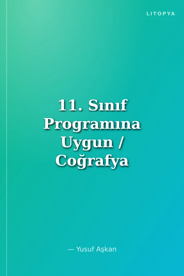 11. Sınıf Programına Uygun / Coğrafya Konu Anlatımlı Soru Bankası