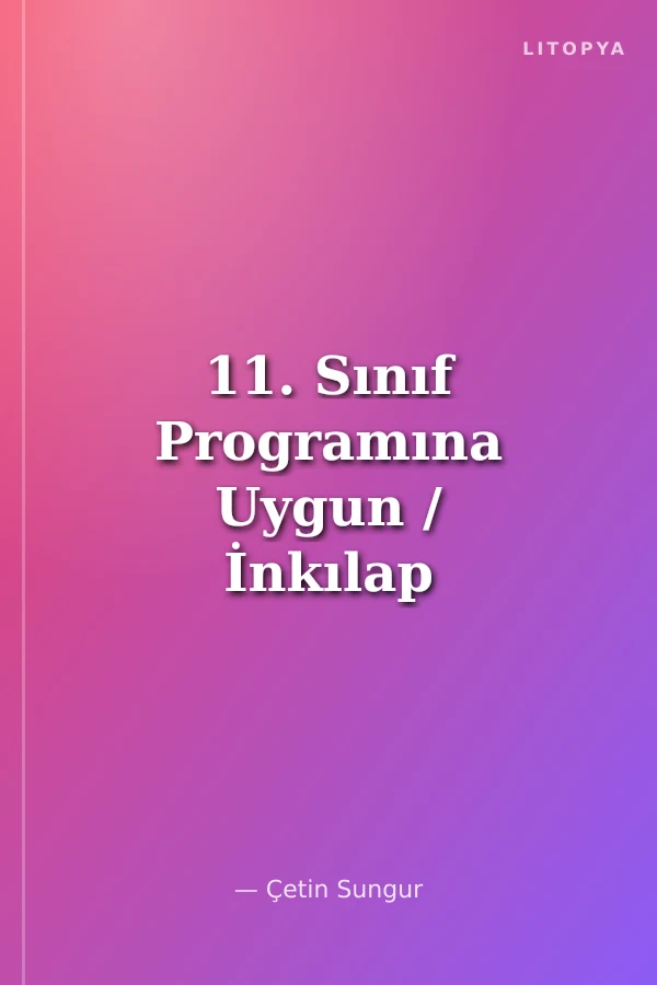 11. Sınıf Programına Uygun / İnkılap Tarihi Konu Anlatımlı Soru Bankası