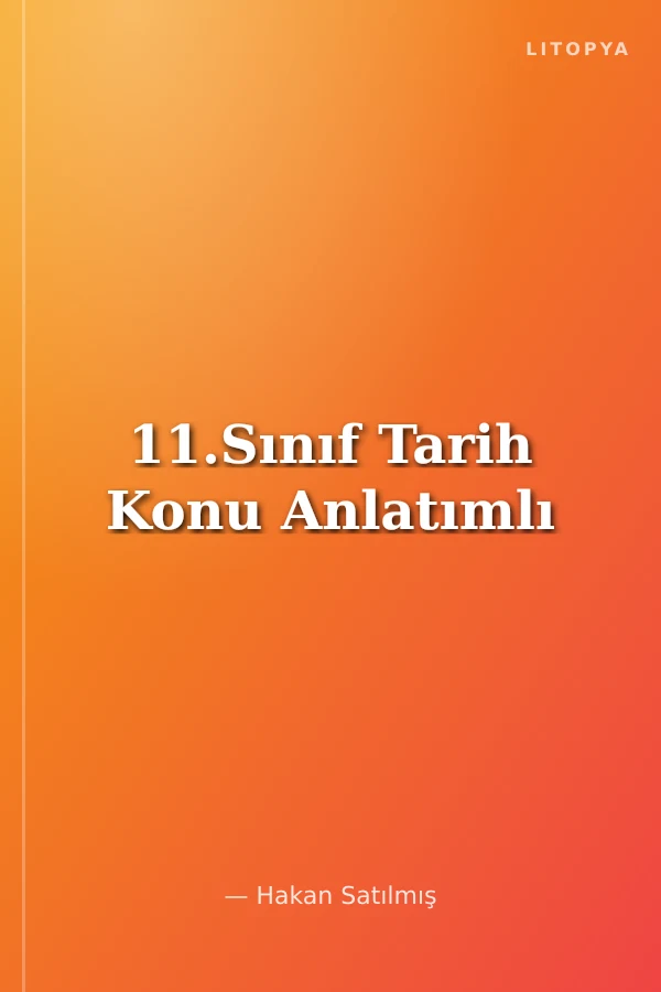 11.Sınıf Tarih Konu Anlatımlı